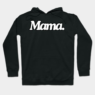 mama Hoodie